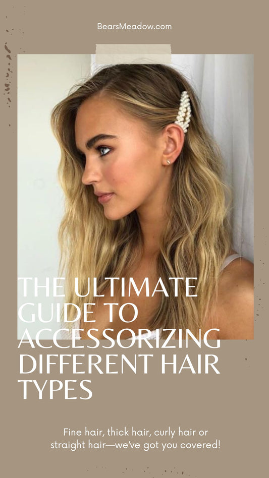 The Ultimate Guide to Accessorizing Different Hair Types